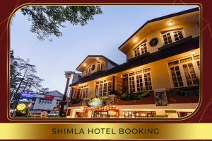 Shimla Hotel Booking – Best Hotels, Resorts & Stays in Shimla