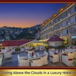 Private Dining Above the Clouds in a Luxury Hotel in Shimla