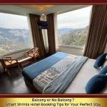 Balcony or No Balcony? Smart Shimla Hotel Booking Tips for Your