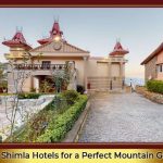 Luxury Shimla Hotels for a Perfect Mountain Getaway