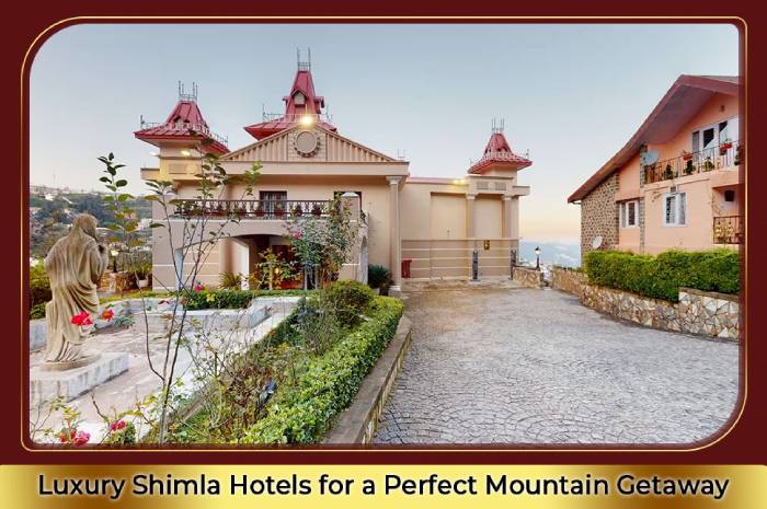 Luxury Shimla Hotels for a Perfect Mountain Getaway